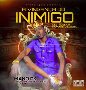Mano PK feat Fogão dos Complicados & Kock Sy - Distruço 3 A vingança doInimigo (Kuduro)